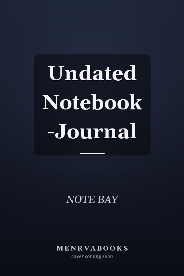 Undated Notebook -Journal