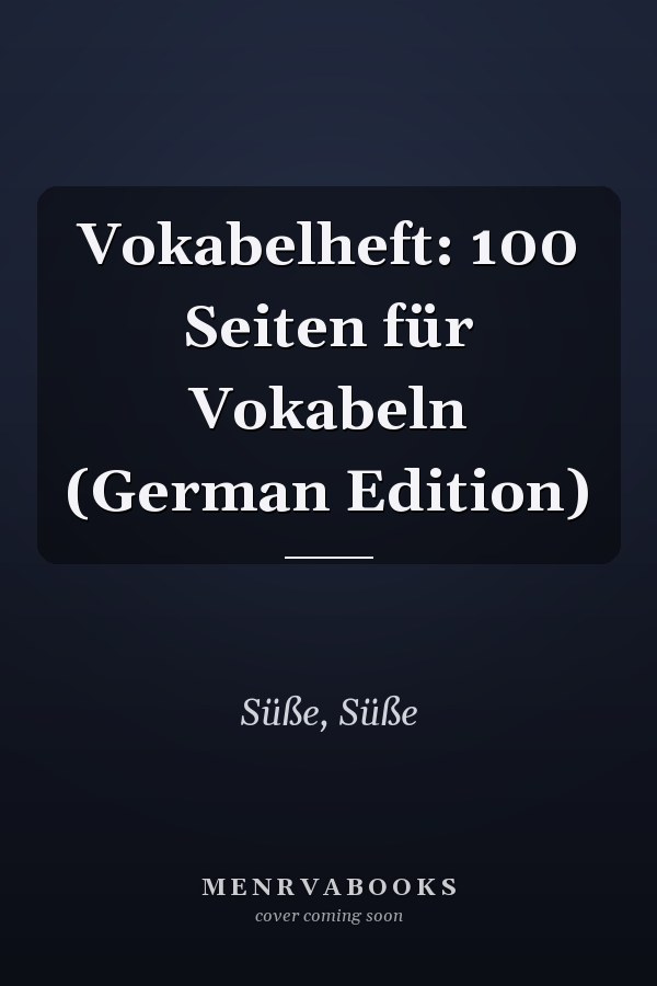 Vokabelheft: 100 Seiten für Vokabeln (German Edition)