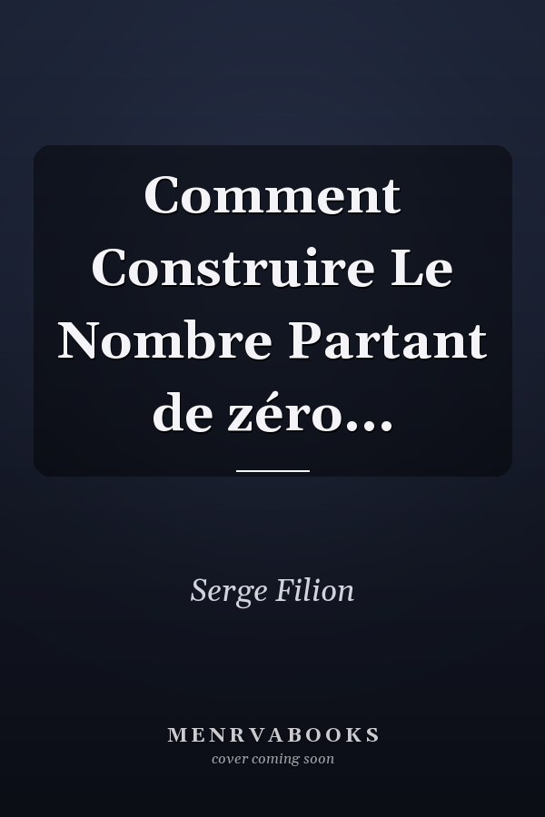 Comment Construire Le Nombre Partant de zéro...