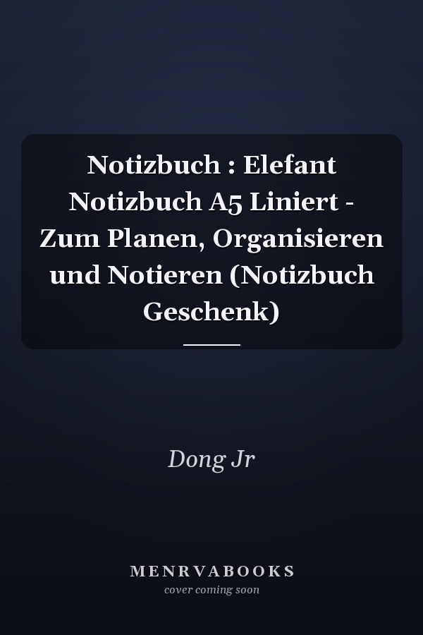 Notizbuch : Elefant Notizbuch A5 Liniert - Zum Planen, Organisieren und Notieren (Notizbuch Geschenk)