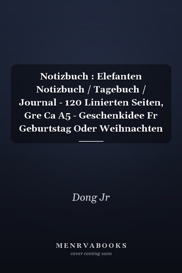 Notizbuch : Elefanten Notizbuch / Tagebuch / Journal - 120 Linierten Seiten, Gre Ca A5 - Geschenkidee Fr Geburtstag Oder Weihnachten