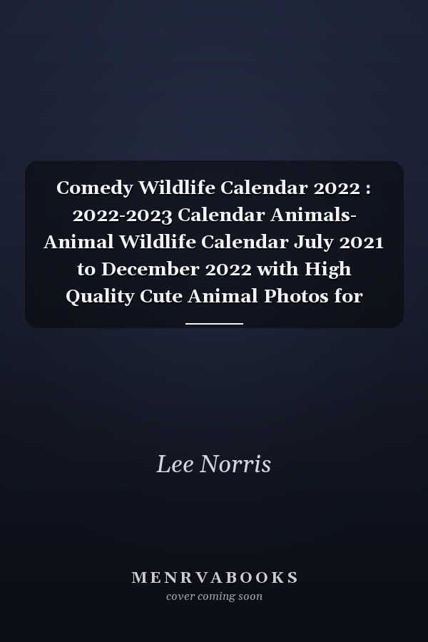 Comedy Wildlife Calendar 2022 : 2022-2023 Calendar Animals- Animal Wildlife Calendar July 2021 to December 2022 with High Quality Cute Animal Photos for Animal Lover Gifts for Kids