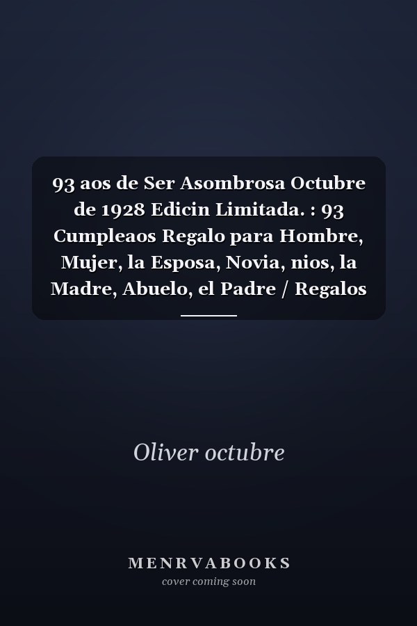 93 aos de Ser Asombrosa Octubre de 1928 Edicin Limitada. : 93 Cumpleaos Regalo para Hombre, Mujer, la Esposa, Novia, nios, la Madre, Abuelo, el Padre / Regalos Cumpleaos 93 aos / Cuaderno de Cumpleaos 93 aos / Diario de Cumpleaos
