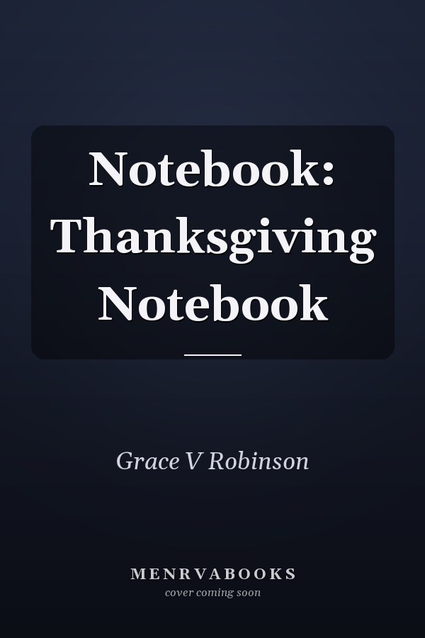 Notebook: Thanksgiving Notebook