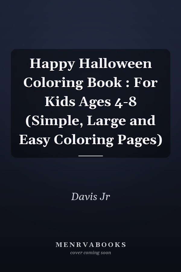 Happy Halloween Coloring Book : For Kids Ages 4-8 (Simple, Large and Easy Coloring Pages)