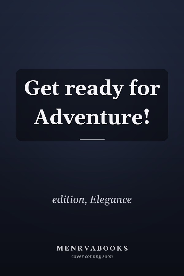 Get ready for Adventure!