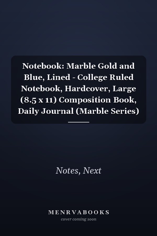 Notebook: Marble Gold and Blue, Lined - College Ruled Notebook, Hardcover, Large (8.5 x 11) Composition Book, Daily Journal (Marble Series)
