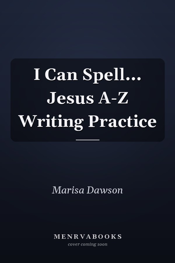 I Can Spell... Jesus A-Z Writing Practice