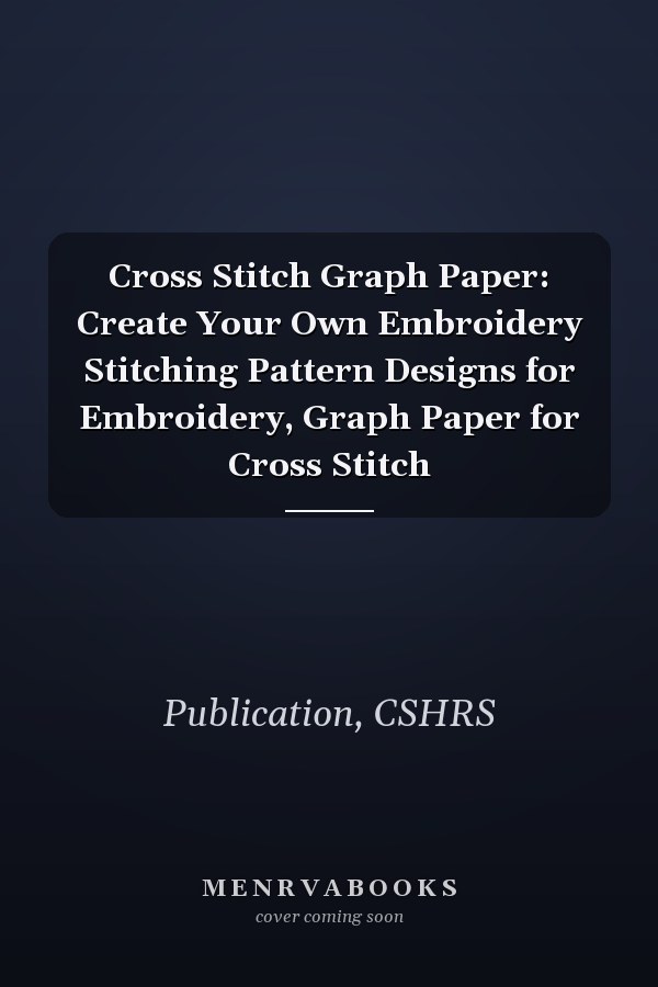 Cross Stitch Graph Paper: Create Your Own Embroidery Stitching Pattern Designs for Embroidery, Graph Paper for Cross Stitch