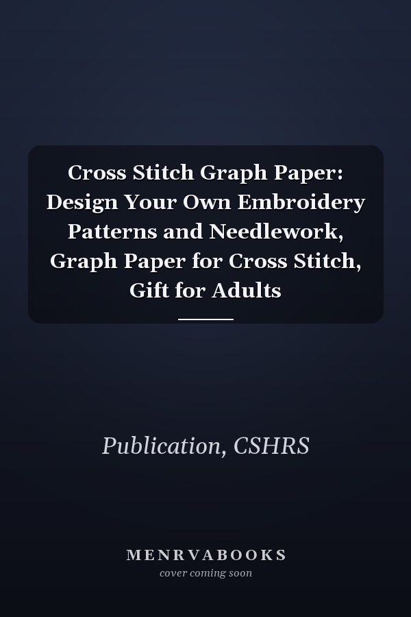 Cross Stitch Graph Paper: Design Your Own Embroidery Patterns and Needlework, Graph Paper for Cross Stitch, Gift for Adults