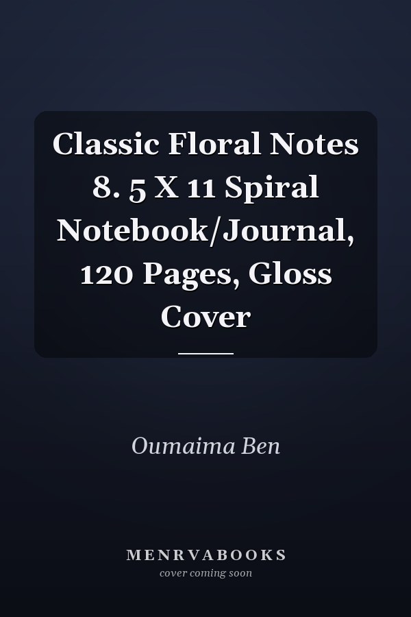 Classic Floral Notes 8. 5 X 11 Spiral Notebook/Journal, 120 Pages, Gloss Cover