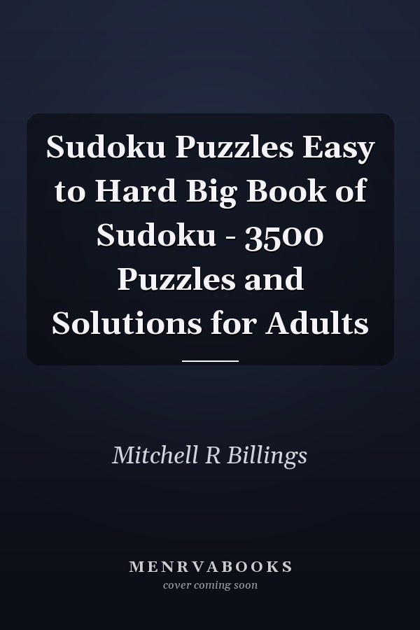 Sudoku Puzzles Easy to Hard Big Book of Sudoku - 3500 Puzzles and Solutions for Adults
