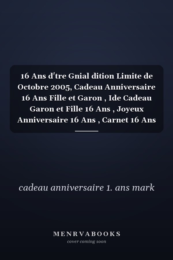 16 Ans d'tre Gnial dition Limite de Octobre 2005, Cadeau Anniversaire 16 Ans Fille et Garon , Ide Cadeau Garon et Fille 16 Ans , Joyeux Anniversaire 16 Ans , Carnet 16 Ans , 120 Pages