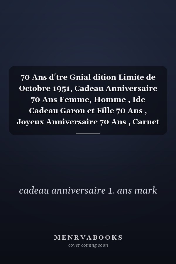 70 Ans d'tre Gnial dition Limite de Octobre 1951, Cadeau Anniversaire 70 Ans Femme, Homme , Ide Cadeau Garon et Fille 70 Ans , Joyeux Anniversaire 70 Ans , Carnet 70 Ans , 120 Pages