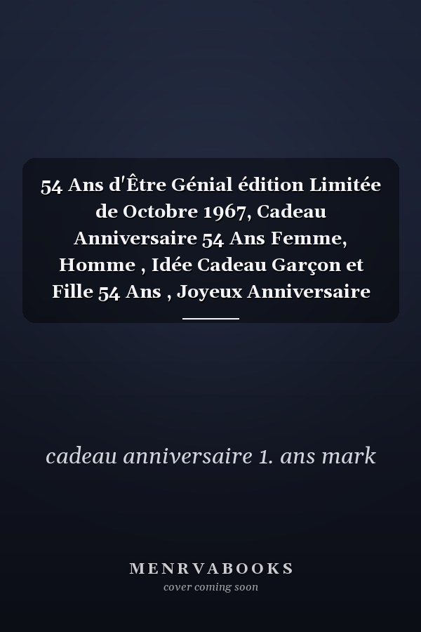 54 Ans d'Être Génial édition Limitée de Octobre 1967, Cadeau Anniversaire 54 Ans Femme, Homme , Idée Cadeau Garçon et Fille 54 Ans , Joyeux Anniversaire 54 Ans , Carnet 54 Ans , 120 Pages