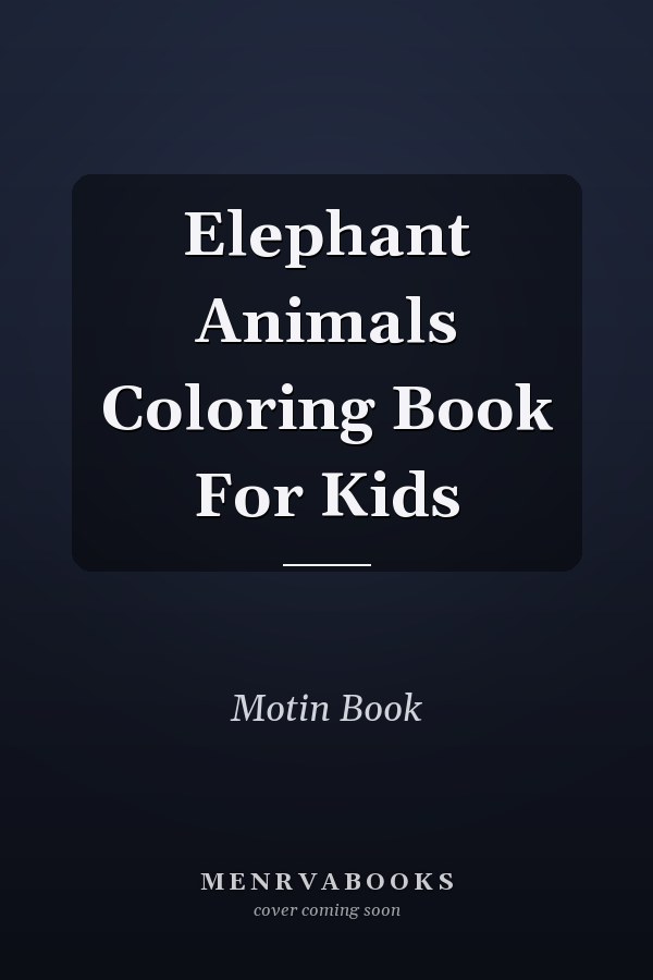 Elephant Animals Coloring Book For Kids