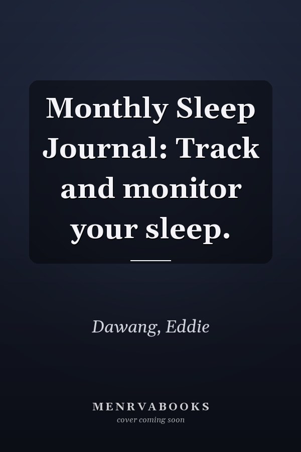 Monthly Sleep Journal: Track and monitor your sleep.