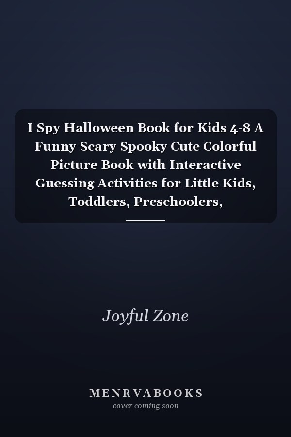 I Spy Halloween Book for Kids 4-8 A Funny Scary Spooky Cute Colorful Picture Book with Interactive Guessing Activities for Little Kids, Toddlers, Preschoolers, Kindergarten Children