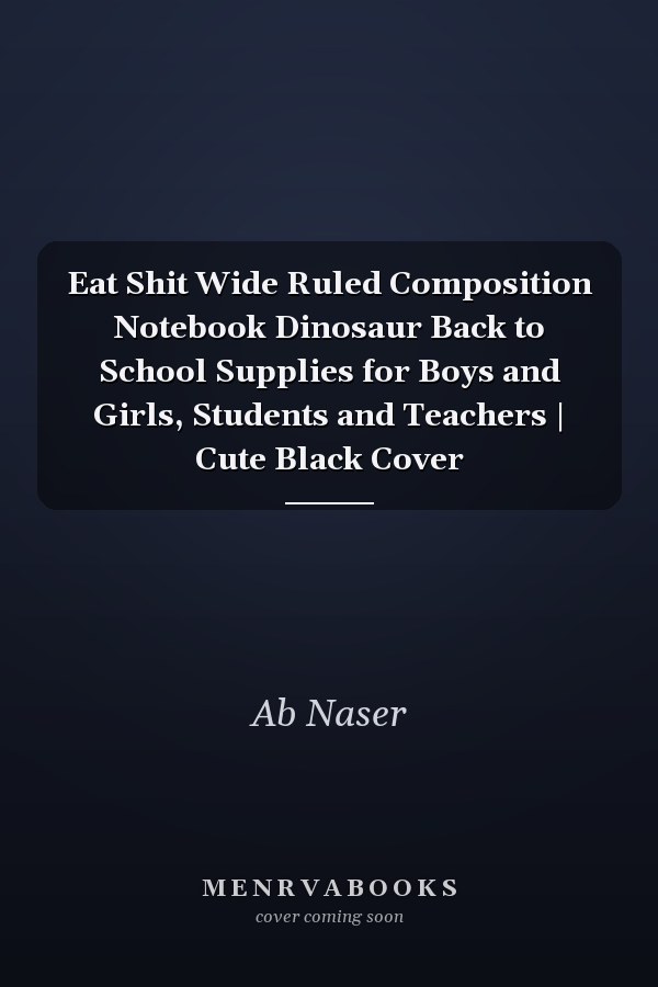 Eat Shit Wide Ruled Composition Notebook Dinosaur Back to School Supplies for Boys and Girls, Students and Teachers | Cute Black Cover