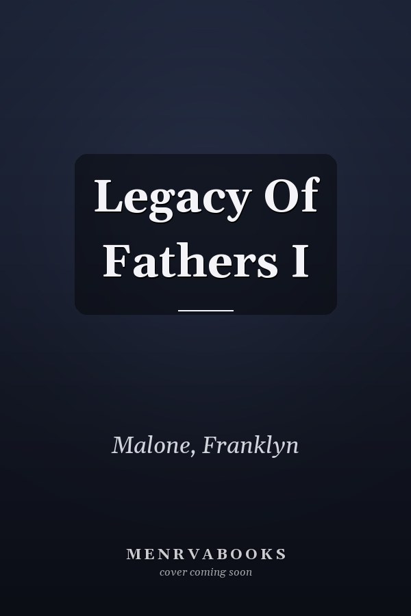 Legacy Of Fathers I