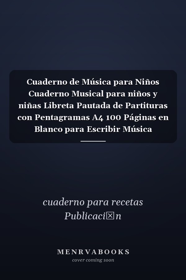 Cuaderno de Música para Niños Cuaderno Musical para niños y niñas Libreta Pautada de Partituras con Pentagramas A4 100 Páginas en Blanco para Escribir Música