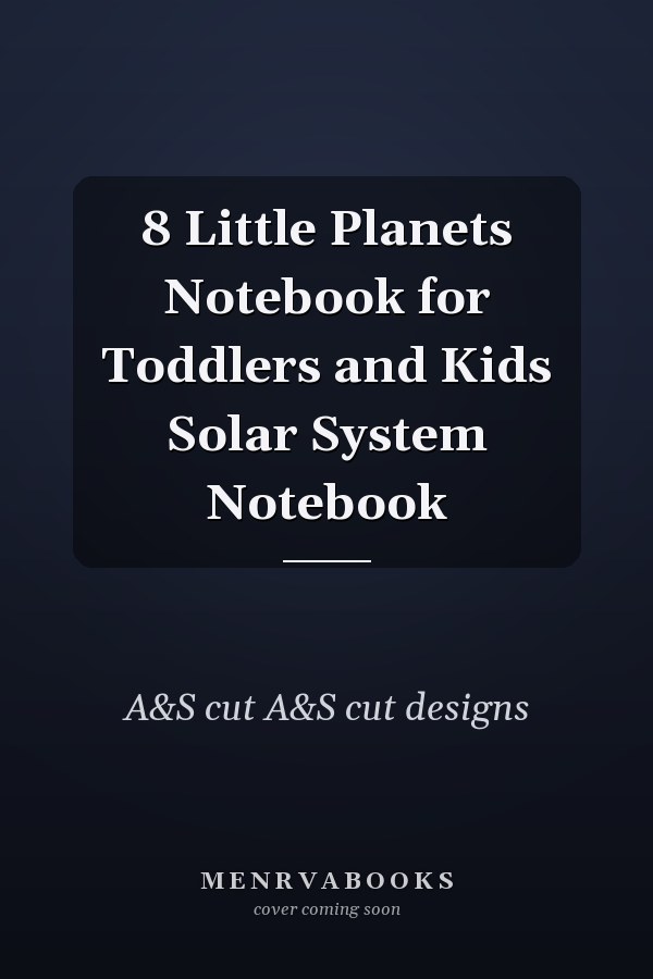 8 Little Planets Notebook for Toddlers and Kids Solar System Notebook