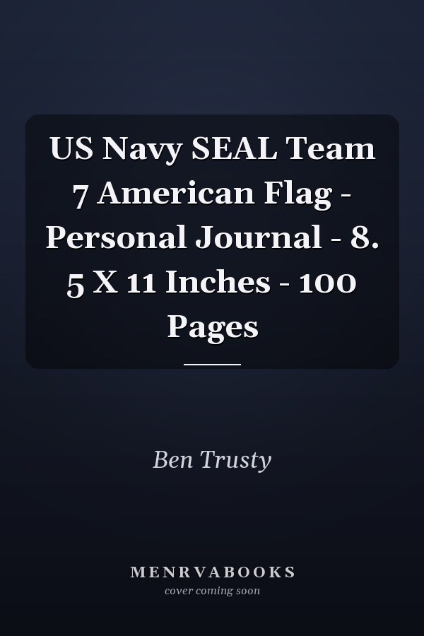 US Navy SEAL Team 7 American Flag - Personal Journal - 8. 5 X 11 Inches - 100 Pages