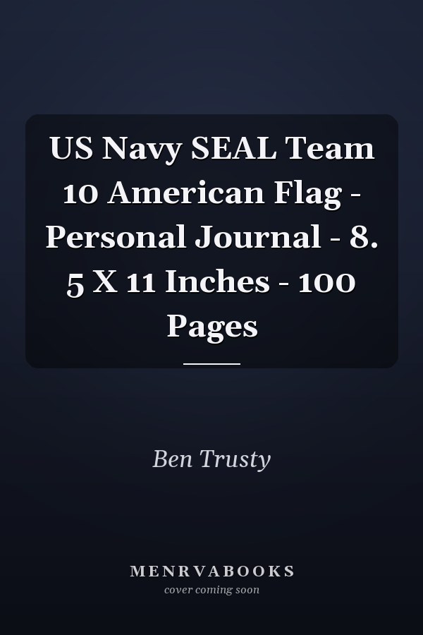 US Navy SEAL Team 10 American Flag - Personal Journal - 8. 5 X 11 Inches - 100 Pages