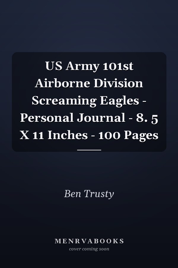 US Army 101st Airborne Division Screaming Eagles - Personal Journal - 8. 5 X 11 Inches - 100 Pages