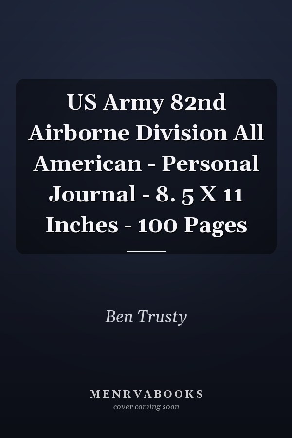 US Army 82nd Airborne Division All American - Personal Journal - 8. 5 X 11 Inches - 100 Pages