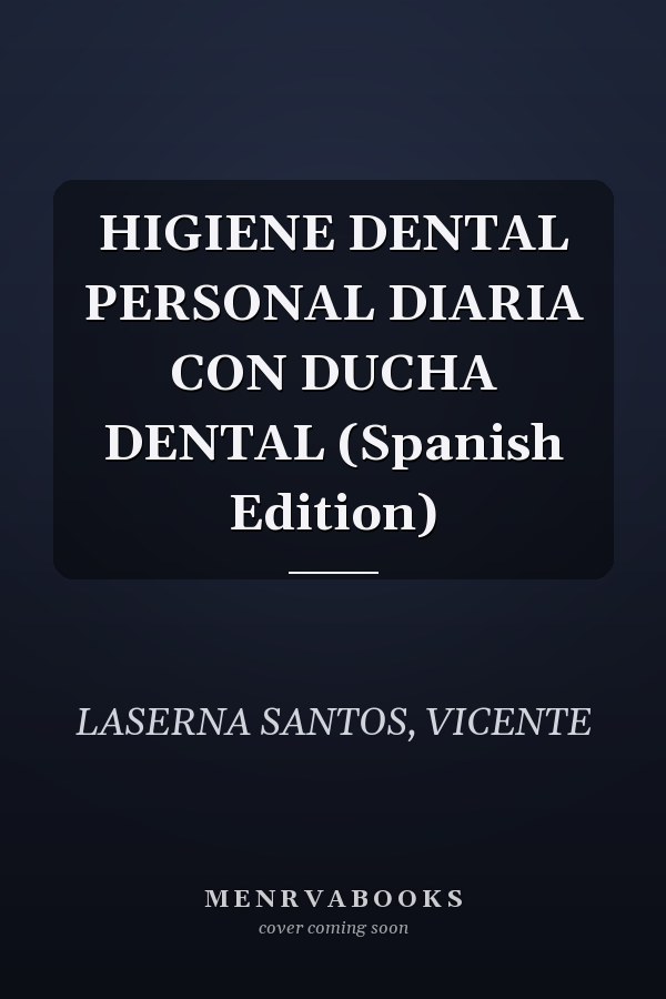 HIGIENE DENTAL PERSONAL DIARIA CON DUCHA DENTAL (Spanish Edition)