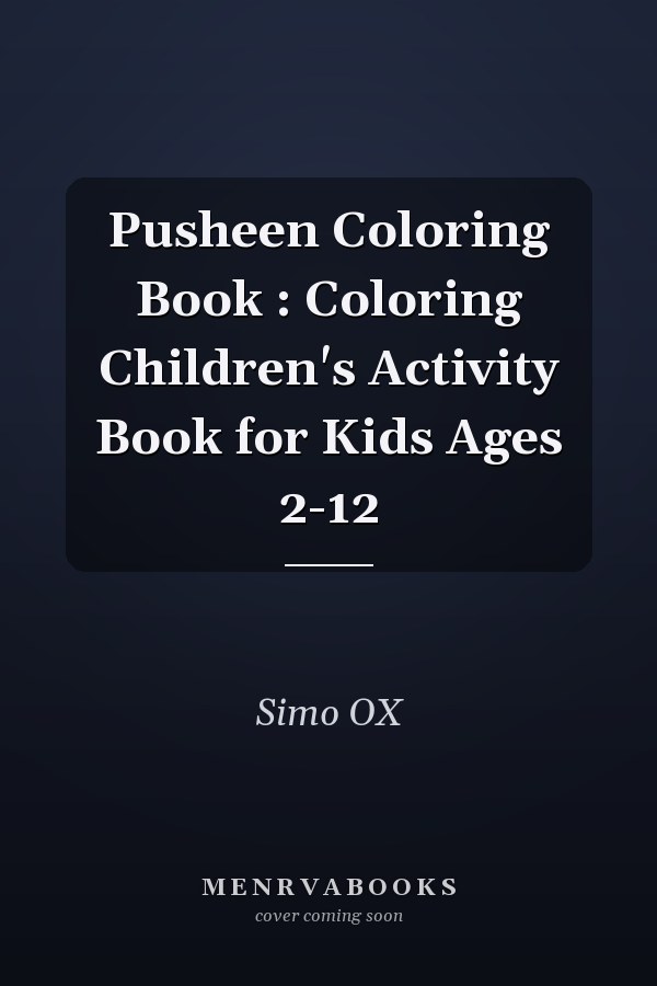 Pusheen Coloring Book : Coloring Children's Activity Book for Kids Ages 2-12