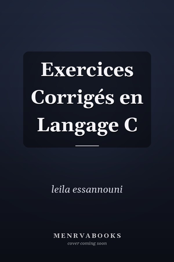 Exercices Corrigés en Langage C