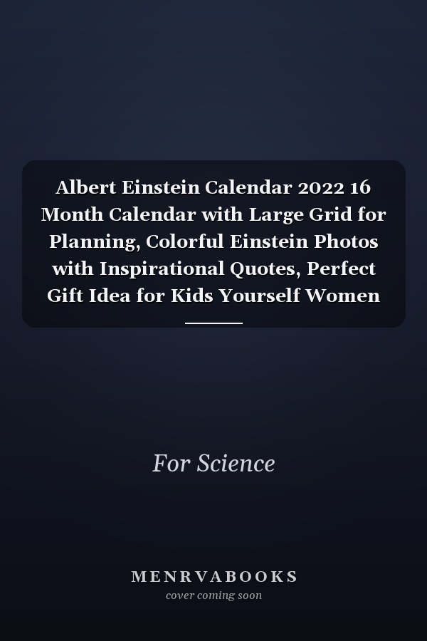 Albert Einstein Calendar 2022 16 Month Calendar with Large Grid for Planning, Colorful Einstein Photos with Inspirational Quotes, Perfect Gift Idea for Kids Yourself Women Men Girls Boys