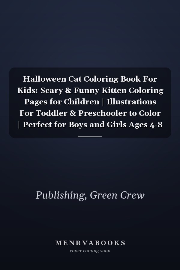 Halloween Cat Coloring Book For Kids: Scary & Funny Kitten Coloring Pages for Children | Illustrations For Toddler & Preschooler to Color | Perfect for Boys and Girls Ages 4-8