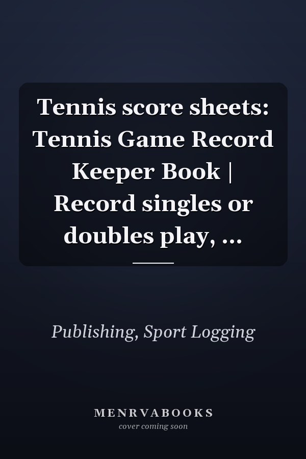 Tennis score sheets: Tennis Game Record Keeper Book | Record singles or doubles play, ...