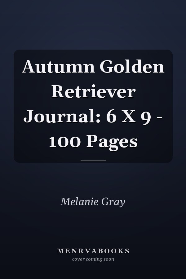 Autumn Golden Retriever Journal: 6 X 9 - 100 Pages