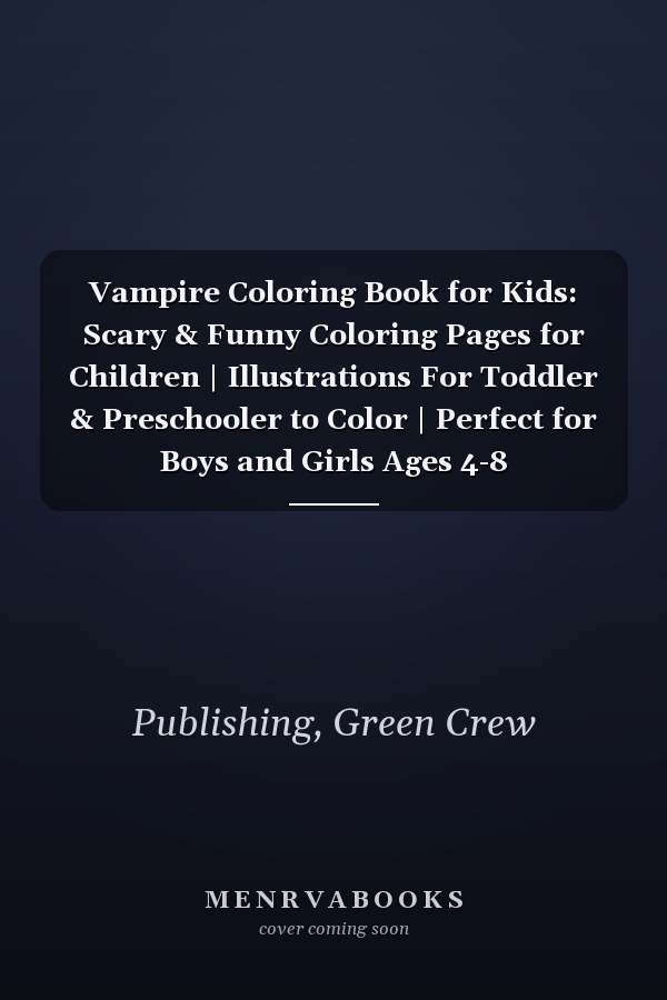 Vampire Coloring Book for Kids: Scary & Funny Coloring Pages for Children | Illustrations For Toddler & Preschooler to Color | Perfect for Boys and Girls Ages 4-8
