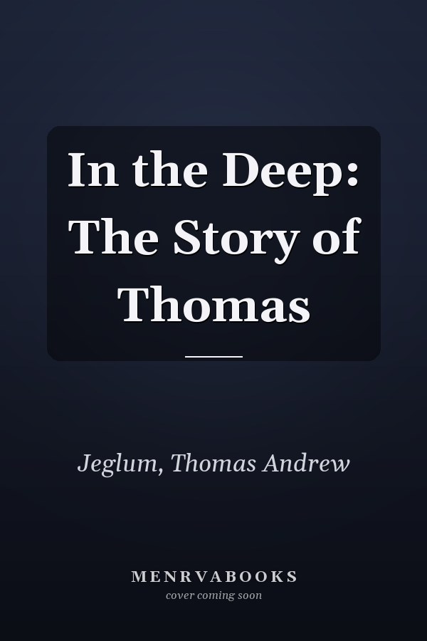 In the Deep: The Story of Thomas
