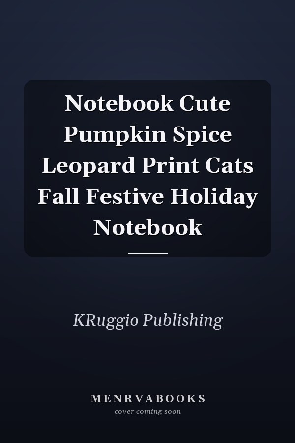 Notebook Cute Pumpkin Spice Leopard Print Cats Fall Festive Holiday Notebook