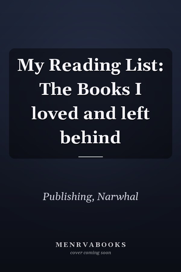 My Reading List: The Books I loved and left behind