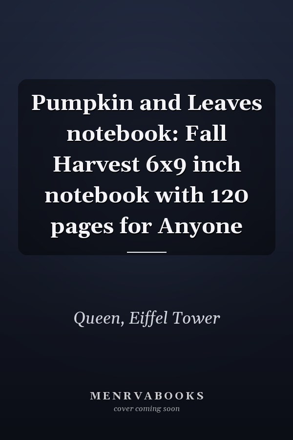 Pumpkin and Leaves notebook: Fall Harvest 6x9 inch notebook with 120 pages for Anyone