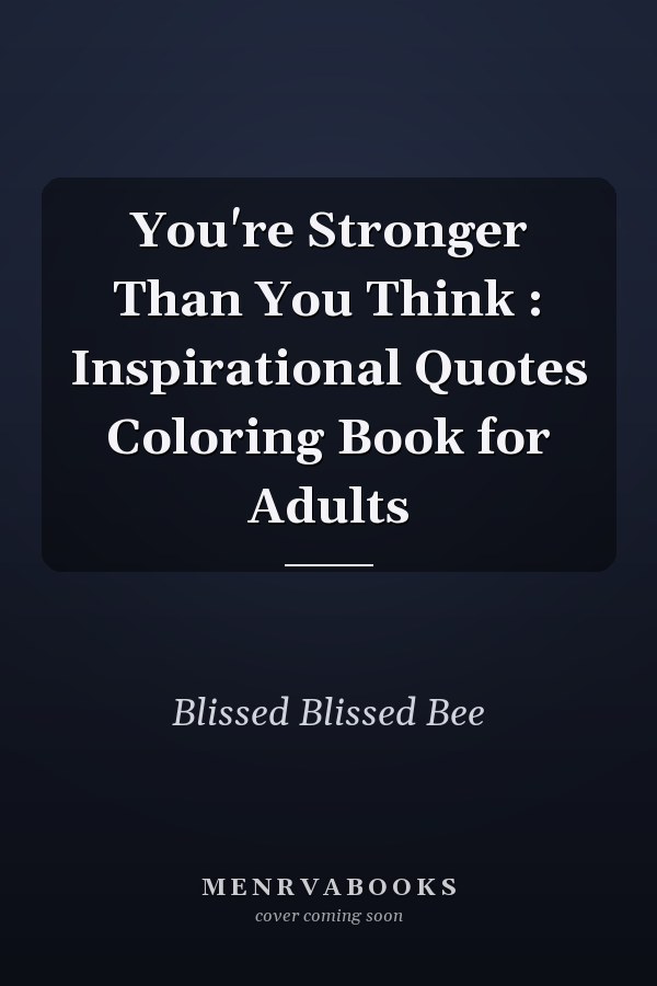 You're Stronger Than You Think : Inspirational Quotes Coloring Book for Adults