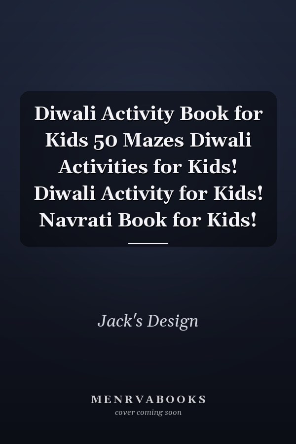 Diwali Activity Book for Kids 50 Mazes Diwali Activities for Kids! Diwali Activity for Kids! Navrati Book for Kids!