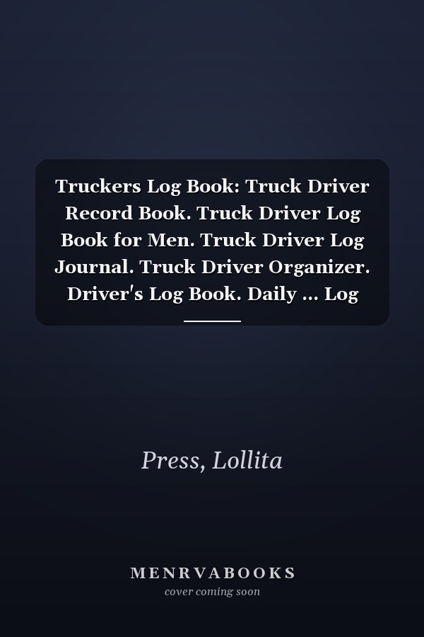 Truckers Log Book: Truck Driver Record Book. Truck Driver Log Book for Men. Truck Driver Log Journal. Truck Driver Organizer. Driver's Log Book. Daily ... Log Truck Driver. Driver Daily Log Book.