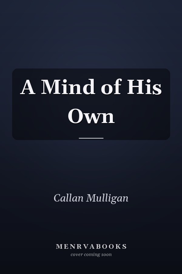 A Mind of His Own