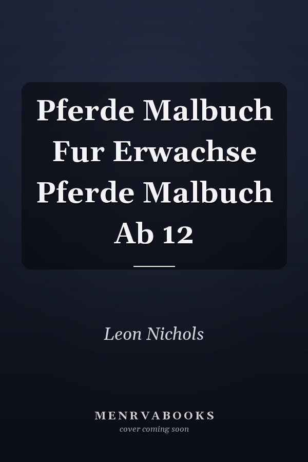 Pferde Malbuch Fur Erwachse Pferde Malbuch Ab 12