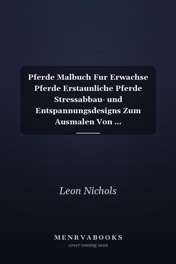 Pferde Malbuch Fur Erwachse Pferde Erstaunliche Pferde Stressabbau- und Entspannungsdesigns Zum Ausmalen Von ... Stressabbau-Tierdesigns