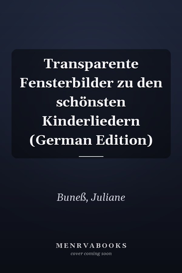 Transparente Fensterbilder zu den schönsten Kinderliedern (German Edition)