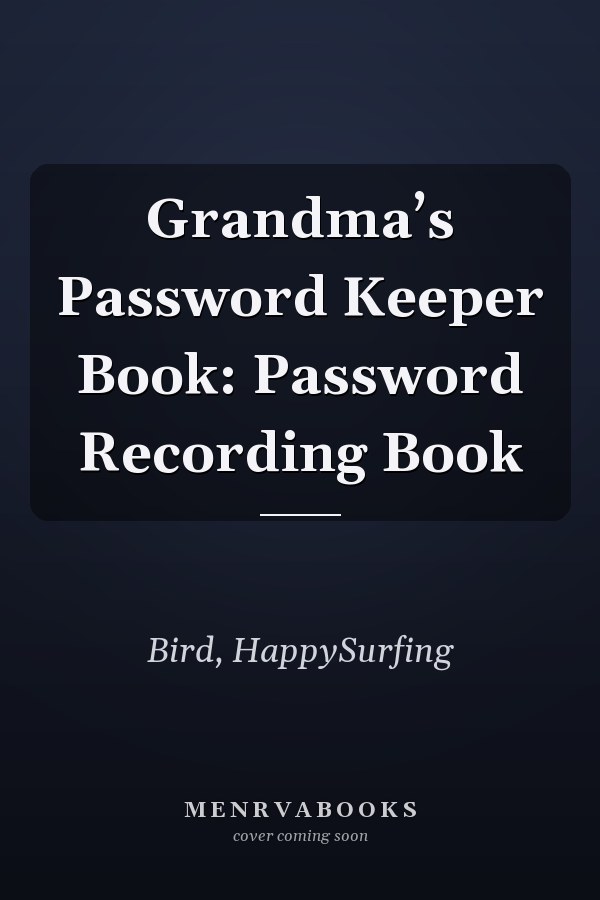 Grandma’s Password Keeper Book: Password Recording Book
